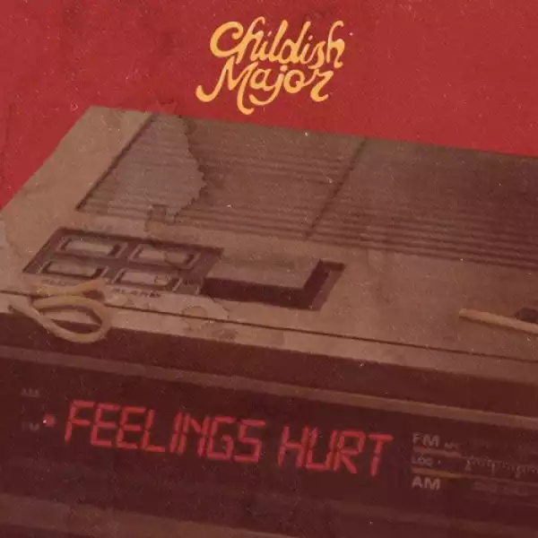 Childish Major - Feeling Hurt
